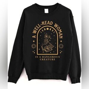 A WELL READ WOMAN  IS A DANGEROUS CREATURE Black Crewneck Sweatshirt Size Medium